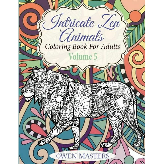 Intricate Zen Animals: Coloring Book For Adults (Paperback)