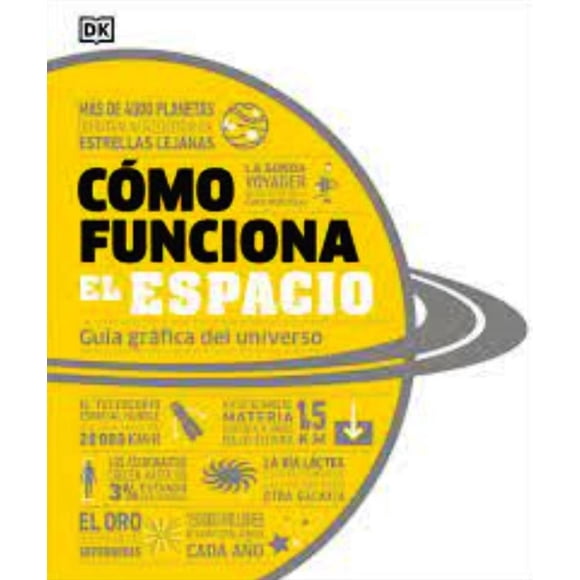COMO FUNCIONA EL ESPACIO: GUIA GRAFICA DEL UNIVERSO Dorling Kindersley Papel