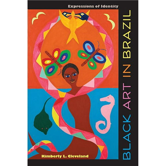 Black Art in Brazil: Expressions of Identity, (Hardcover)