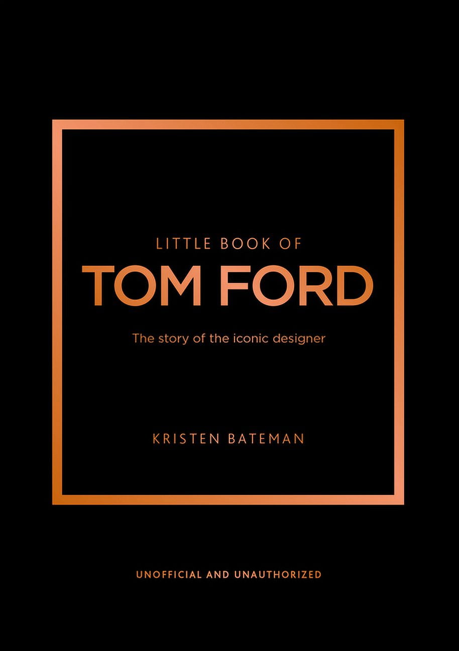 Tom Ford: Iconic Designer, Hardcover - Gucci & YSL Designs