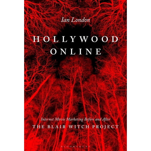 Hollywood Online: Internet Movie Marketing Before and After the Blair Witch Project, (Hardcover)