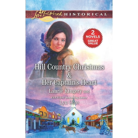 Christmas Hills - Hill Country Christmas & Her Captain's Heart : Hill Country Christmas\Her Captain's Heart