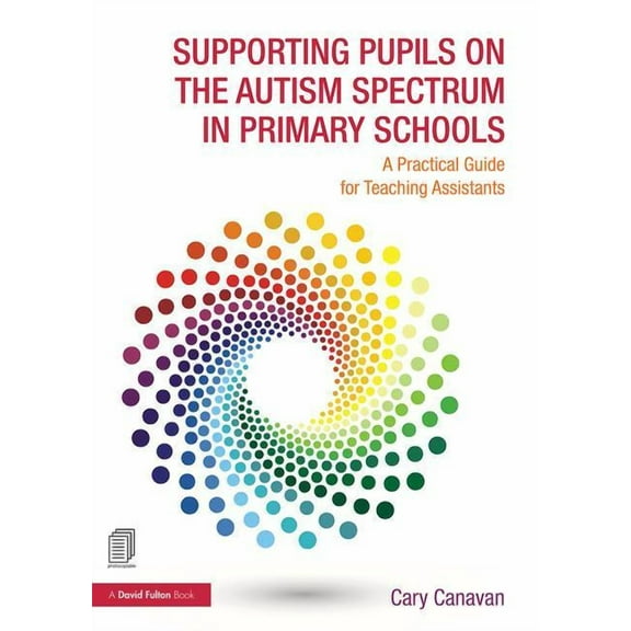 Supporting Pupils on the Autism Spectrum in Primary Schools: A Practical Guide for Teaching Assistants, (Paperback)