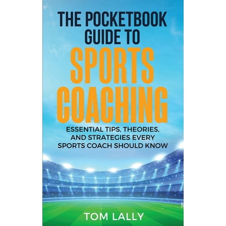 The Pocketbook Guide To Sports Coaching, (Paperback)
