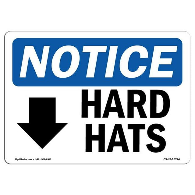 SignMission OS-NS-A-1218-L-13274 12 x 18 in. OSHA Notice Sign - Hard Hats with Down Arrow