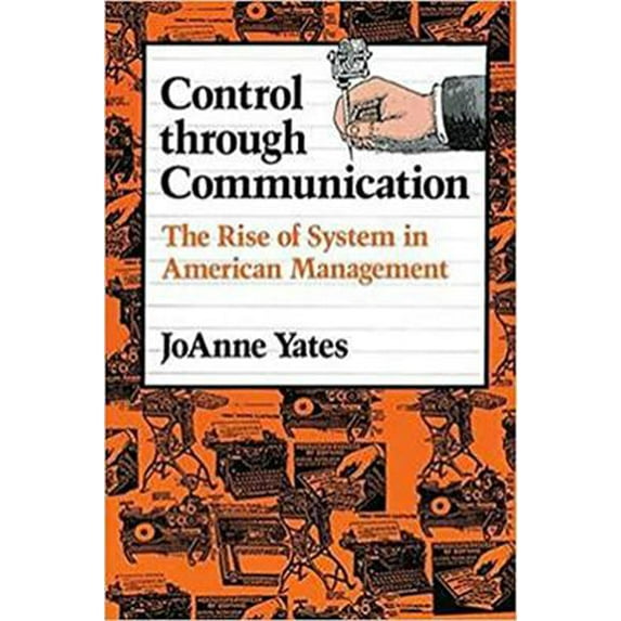 Pre-Owned Control Through Communication: The Rise of System in American Management (Paperback) 0801846137 9780801846137