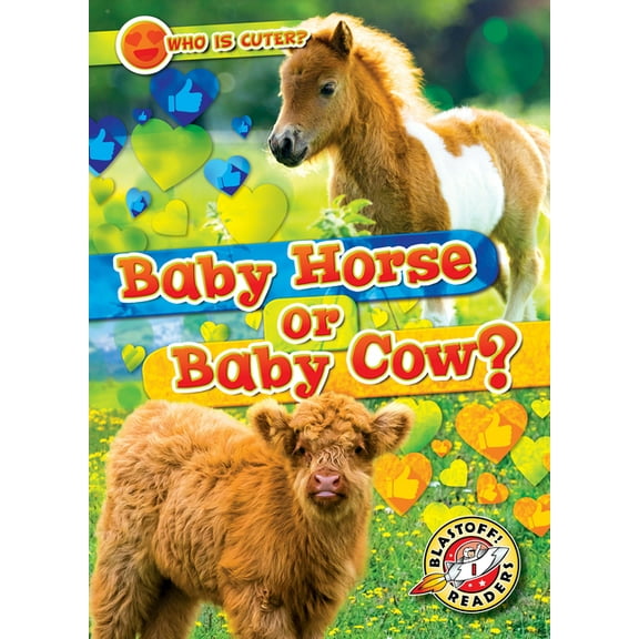 Who Is Cuter? Baby Horse or Baby Cow?, (Hardcover)