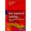 New Science of Learning: Cognition, Computers and Collaboration in Education