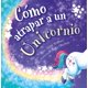 thumbnail image 1 of Libro Como Atrapar A Un Unicornio Tapa Blanda, Autor Adam Wallace, Editorial Picaronaobelisco, 1 of 2