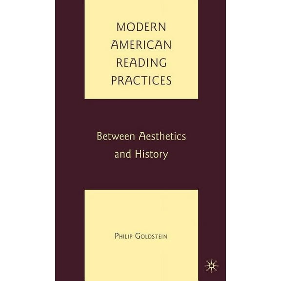 Modern American Reading Practices: Between Aesthetics and History, (Hardcover)