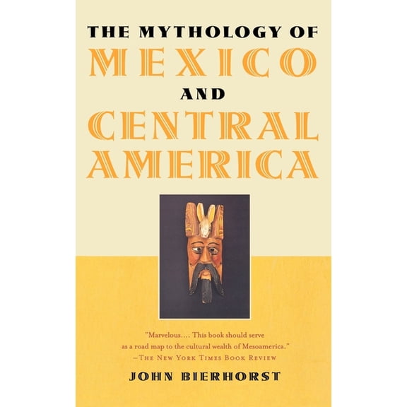 The Mythology of Mexico and Central America, (Hardcover)