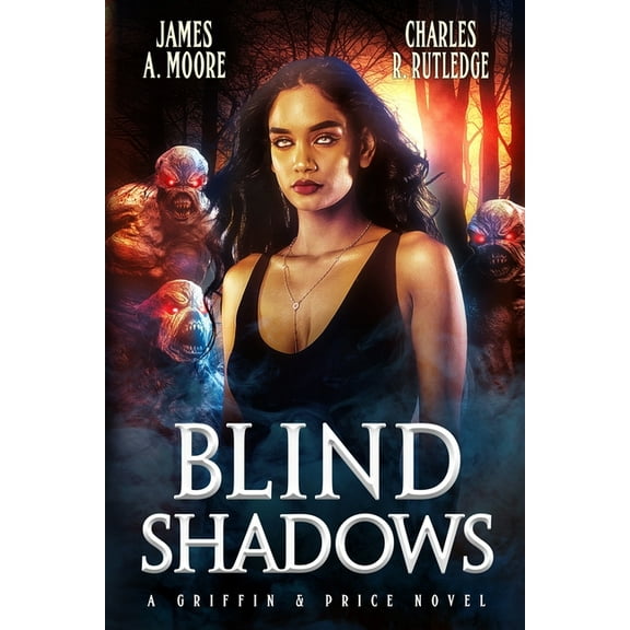 Blind Shadows: A Griffin & Price Novel (Paperback) by Charles R Rutledge, James a Moore