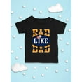 thumbnail image 3 of Rad Like Dad! T-Shirt Infant -Image by Shutterstock,  24 Months, 3 of 4