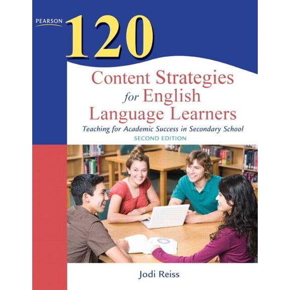 Teaching Strategies 120 Content Strategies for English Language Learners: Teaching for Academic Success in Secondary School, (Paperback)
