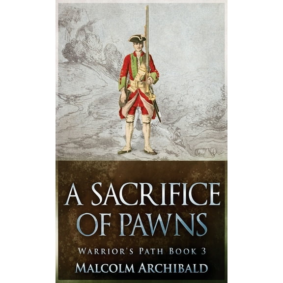 A Warrior's Path: A Sacrifice of Pawns (Hardcover)