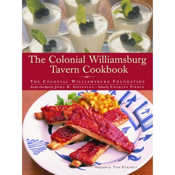 Pre-Owned The Colonial Williamsburg Tavern Cookbook (Hardcover 9780609602867) by Colonial Williamsburg Foundation, John Gonzales