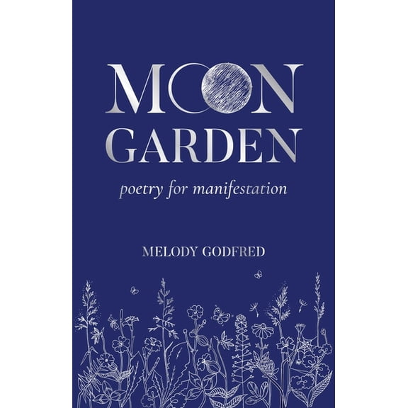 Moon Garden: Poetry for Manifestation, (Paperback)