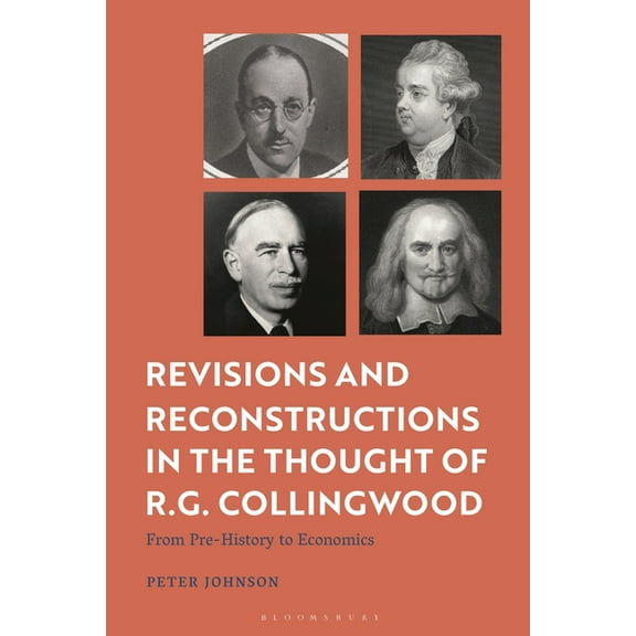 Revisions and Reconstructions in the Thought of R.G. Collingwood: From Pre-History to Economics, (Hardcover)