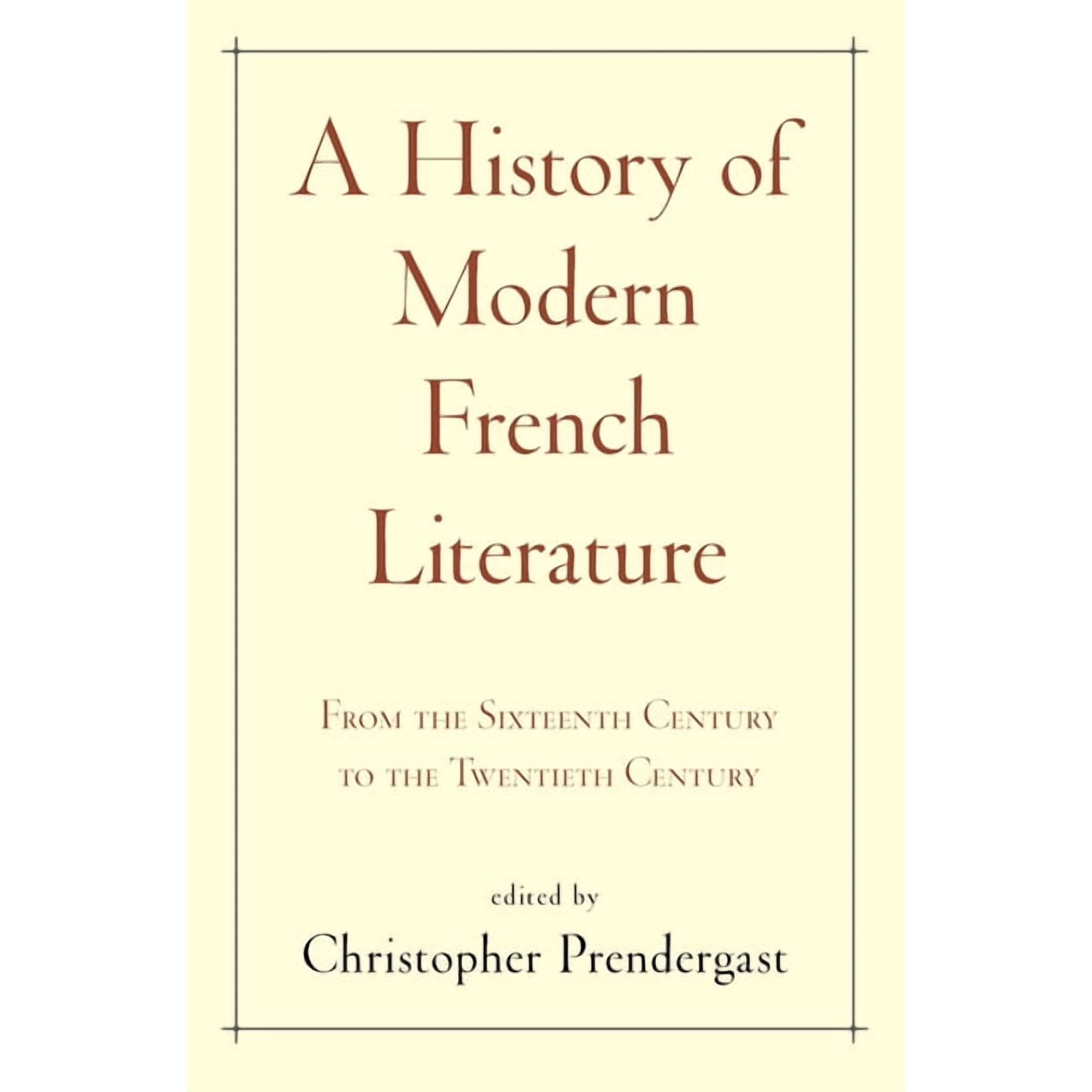 A History of Modern French Literature: From the Sixteenth Century to the Twentieth Century (Paperback)