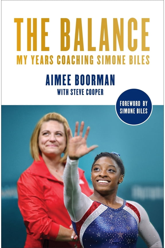 Pre-Owned The Balance: My Years Coaching Simone Biles (Hardcover) 141977977X 9781419779770