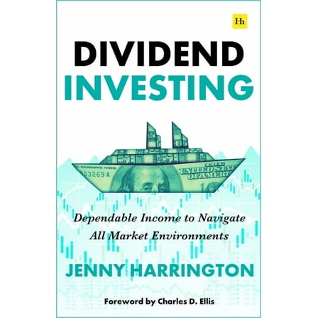 Dividend Investing: Dependable Income to Navigate All Market Environments, (Paperback)