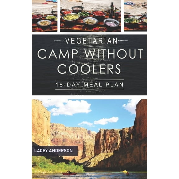 Vegetarian Camp Without Coolers: 18-Day Meal Plan, (Paperback)