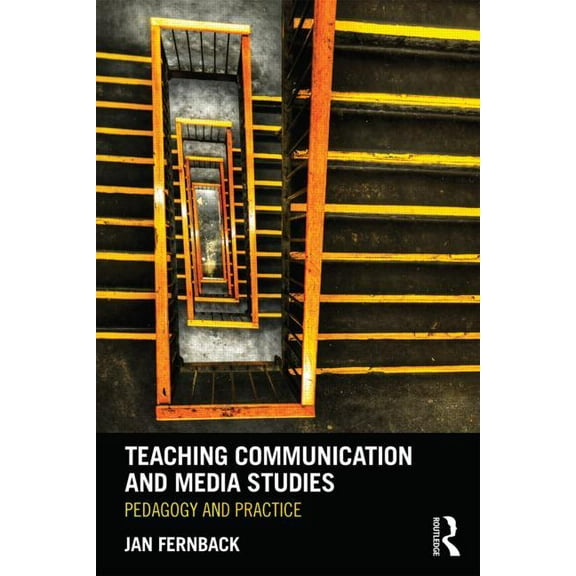 Teaching Communication and Media Studies: Pedagogy and Practice, (Paperback)