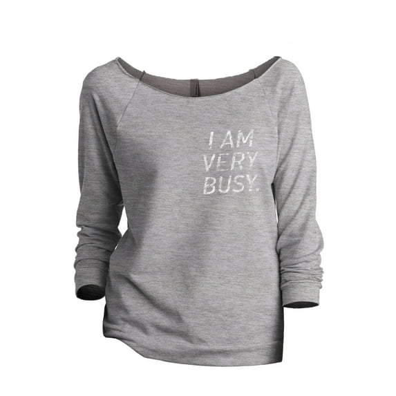 I Am Very Busy Women's Fashion Slouchy 3/4 Sleeves Raglan Sweatshirt Sport Grey Small