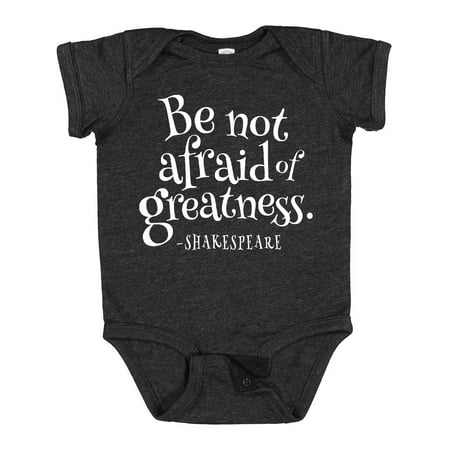 

Inktastic Shakespeare Be Not Afraid of Greatness Gift Baby Boy or Baby Girl Bodysuit