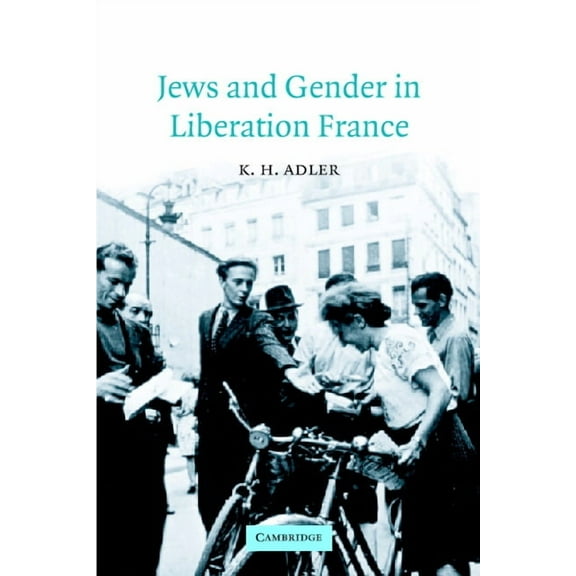 Studies in the Social and Cultural Histo Jews and Gender in Liberation France, Book 14, (Hardcover)