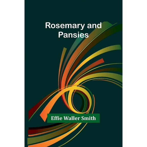 Rosemary and Pansies, (Paperback)