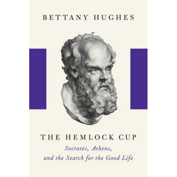Pre-Owned The Hemlock Cup: Socrates, Athens and the Search for the Good Life (Hardcover) 1400041791 9781400041794
