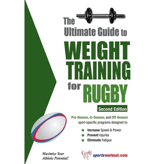 Ultimate Guide to Weight Training: Rugby The Ultimate Guide to Weight Training for Rugby, (Paperback)