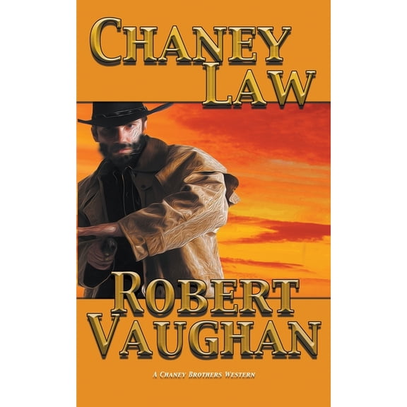 A Chaney Brothers Western Chaney Law, Book 4, (Paperback)