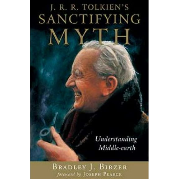 Pre-Owned J.R.R. Tolkien's Sanctifying Myth: Understanding Middle-Earth (Hardcover) 1882926846 9781882926848