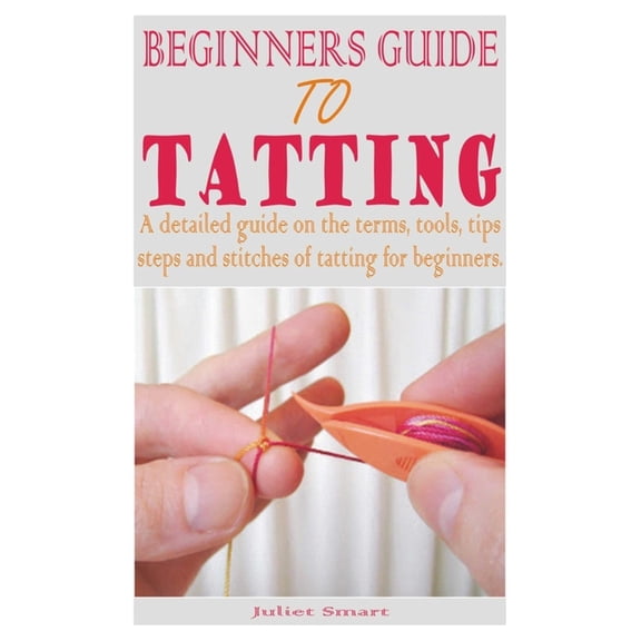 Beginners Guide to Tatting, (Paperback)