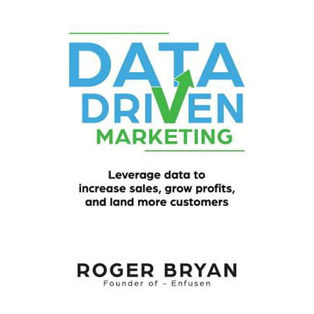 Data Driven Marketing : Leverage Data to Increase Sales, Grow Profits, and Land More (Best Way To Increase Sales In Retail)