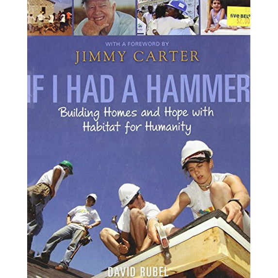 Pre-Owned If I Had a Hammer: Building Homes and Hope with Habitat for Humanity (Hardcover) 0763647012 9780763647018