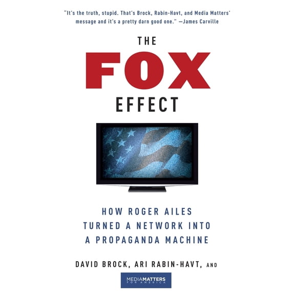 Pre-Owned The Fox Effect: How Roger Ailes Turned a Network into a Propaganda Machine (Paperback) 0307279588 9780307279583