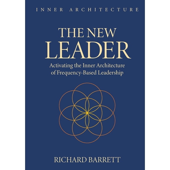 The New Leader: Activating the Inner Architecture of Frequency-Based Leadership, (Paperback)