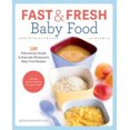 thumbnail image 2 of Fast & Fresh Baby Food Cookbook: 120 Ridiculously Simple and Naturally Wholesome Baby Food Recipes, 2 of 2