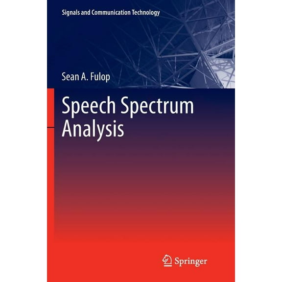 Signals and Communication Technology Speech Spectrum Analysis, (Paperback)