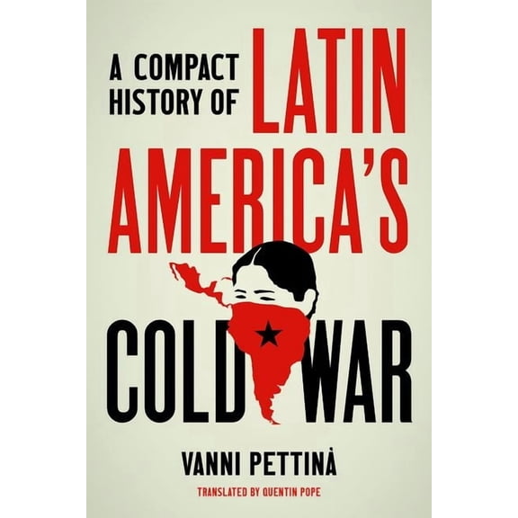 Latin America in Translation/En Traducci A Compact History of Latin America's Cold War, (Paperback)