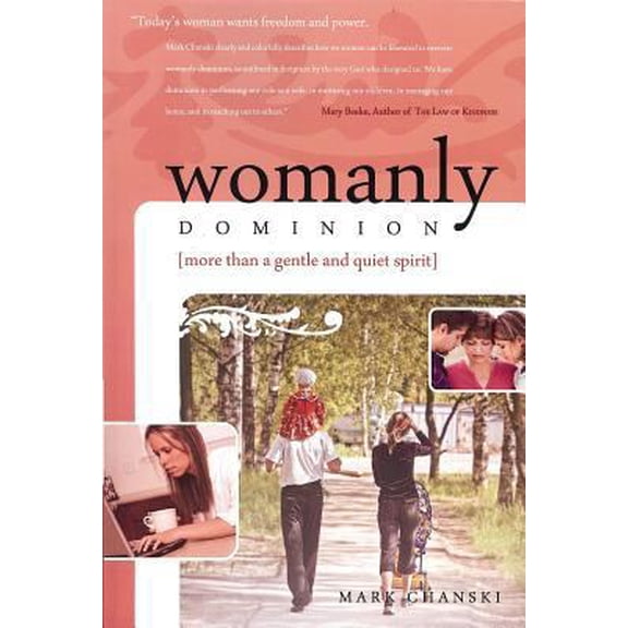 Pre-Owned Womanly Dominion: More Than a Gentle and Quiet Spirit (Paperback) 1879737604 9781879737600