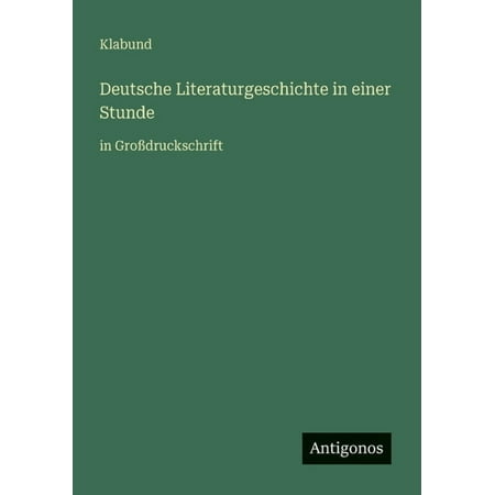 Deutsche Literaturgeschichte in einer Stunde: in Gro&Atilde;druckschrift (Paperback)