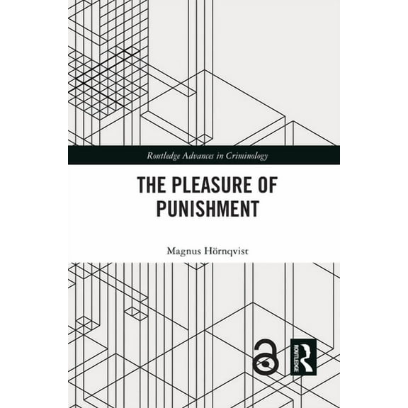 Routledge Advances in Criminology The Pleasure of Punishment, (Paperback)