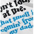 thumbnail image 5 of Don’t Look At Me Smell From Daddy Toddler Boy Girl T Shirt Infant Toddler Brisco Brands 4T, 5 of 6