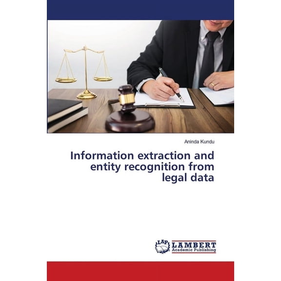 Information extraction and entity recognition from legal data, (Paperback)