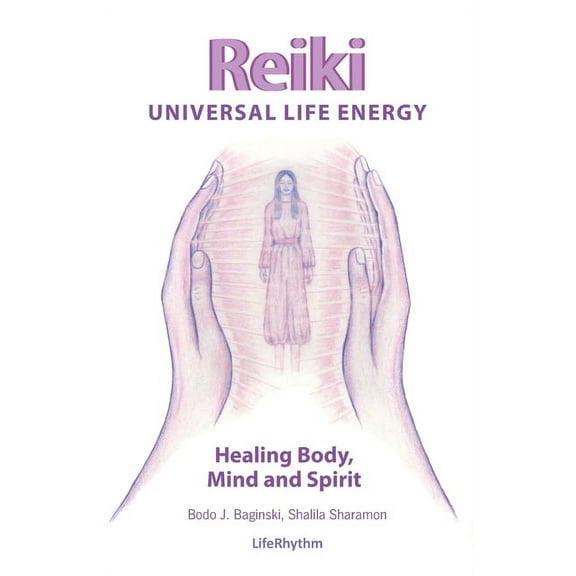 Reiki Universal Life Energy: A Holistic Method of Treatment for the Professional Practice, Absentee Healing and Self-Tre, (Paperback)