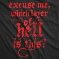thumbnail image 2 of Mens Funny T Shirts Excuse Me Which Layer Of Hell Is This Sarcastic Novelty Tee for Men Graphic Tees, 2 of 9